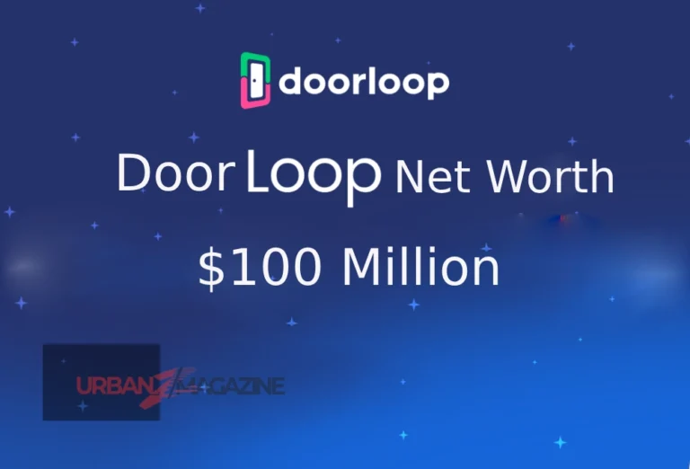 Door Loop Net Worth 2025: Key Insights and Powerful Growth Factors